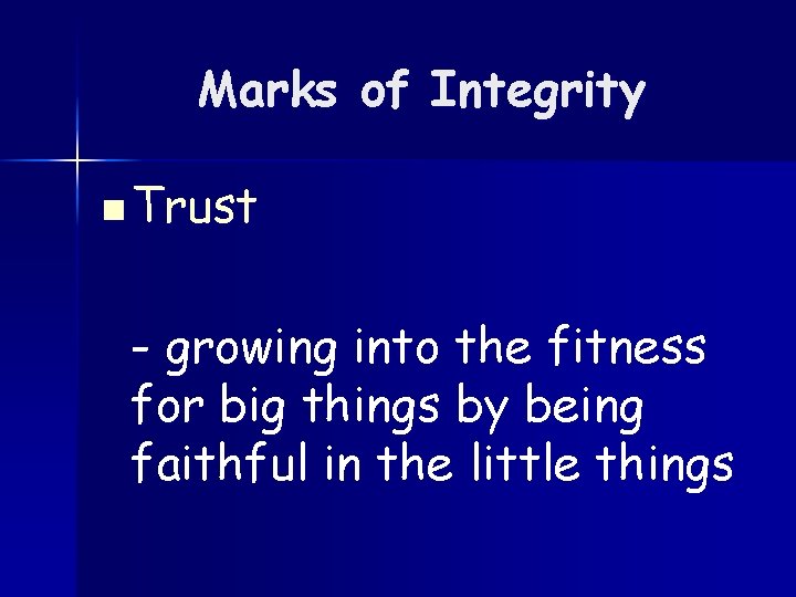 Marks of Integrity n Trust - growing into the fitness for big things by