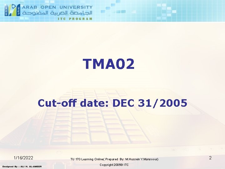 TMA 02 Cut-off date: DEC 31/2005 1/16/2022 TU 170 Learning Online( Prepared By: M.