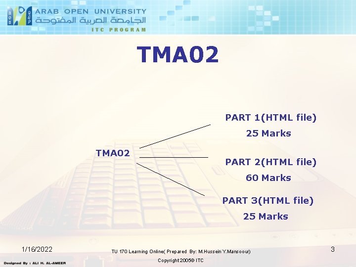TMA 02 PART 1(HTML file) 25 Marks TMA 02 PART 2(HTML file) 60 Marks
