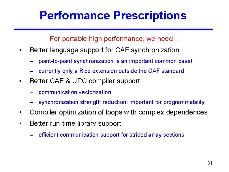 Performance Prescriptions For portable high performance, we need … • Better language support for