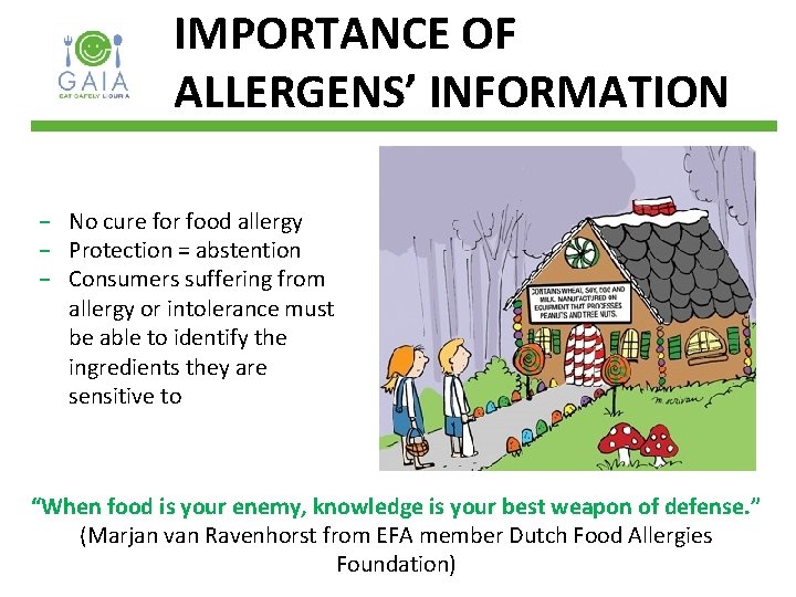 IMPORTANCE OF ALLERGENS’ INFORMATION − No cure for food allergy − Protection = abstention