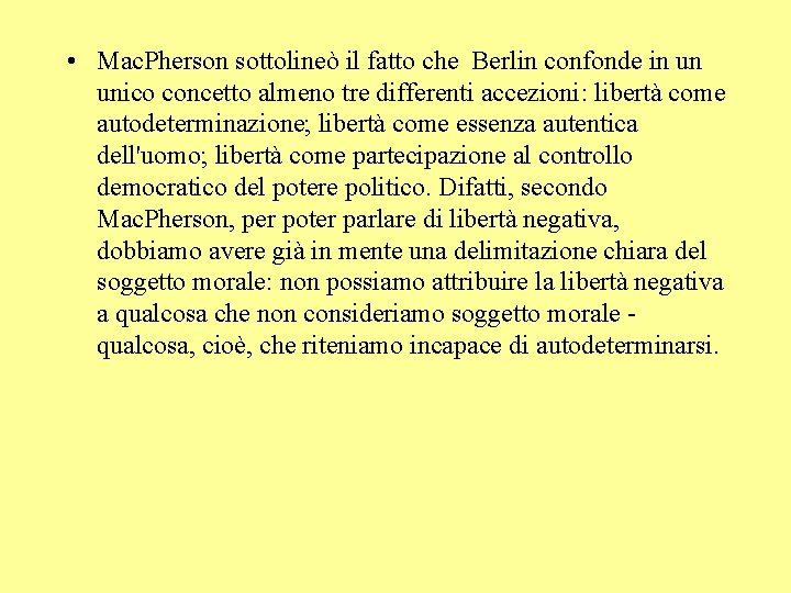  • Mac. Pherson sottolineò il fatto che Berlin confonde in un unico concetto