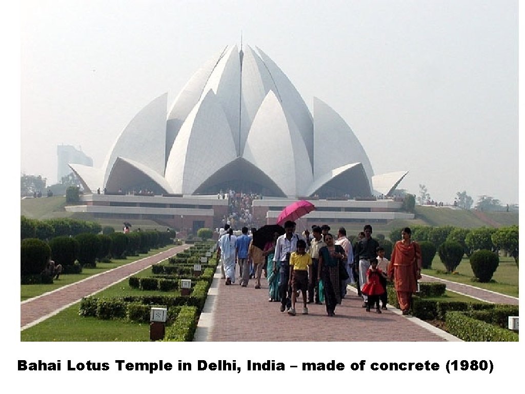 Bahai Lotus Temple in Delhi, India – made of concrete (1980) 