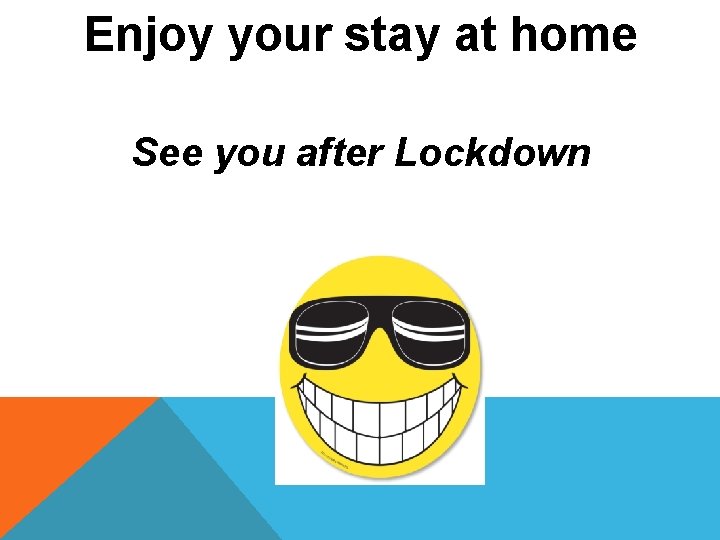 Enjoy your stay at home See you after Lockdown 