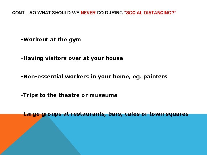 CONT… SO WHAT SHOULD WE NEVER DO DURING “SOCIAL DISTANCING? ” -Workout at the