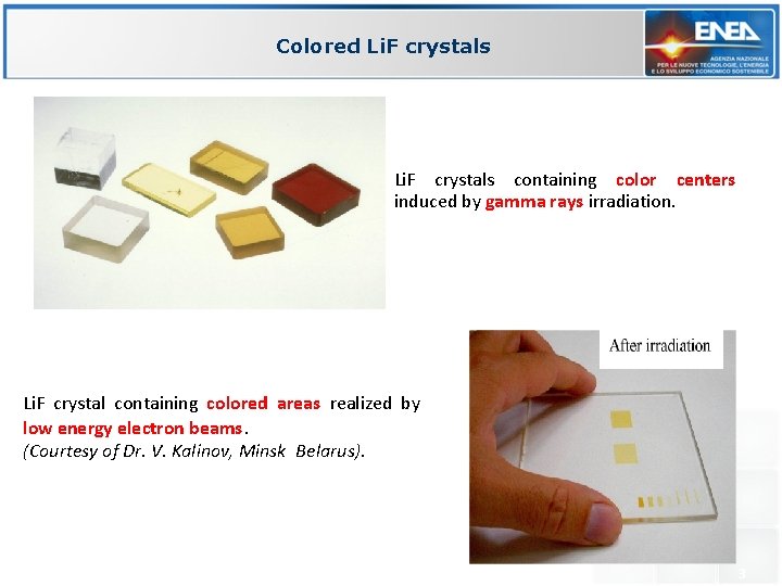 Colored Li. F crystals containing color centers induced by gamma rays irradiation. Li. F