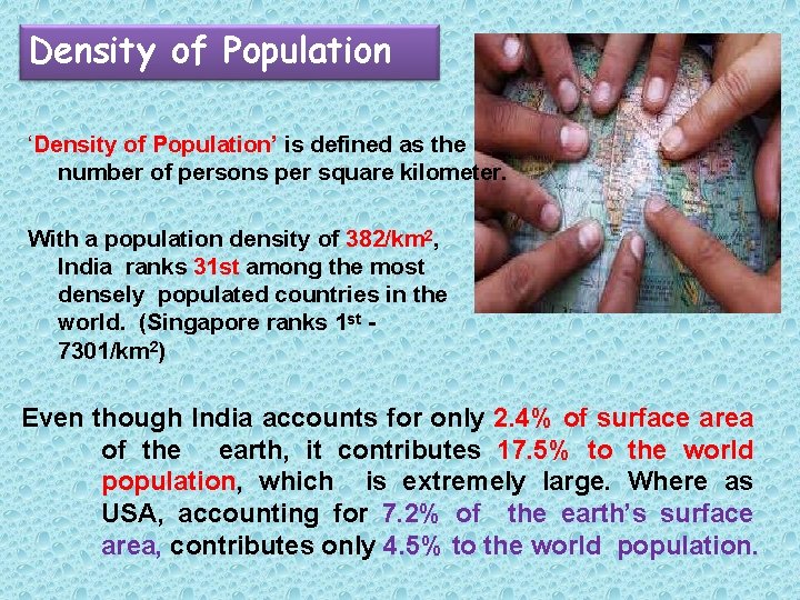 Density of Population ‘Density of Population’ is defined as the number of persons per