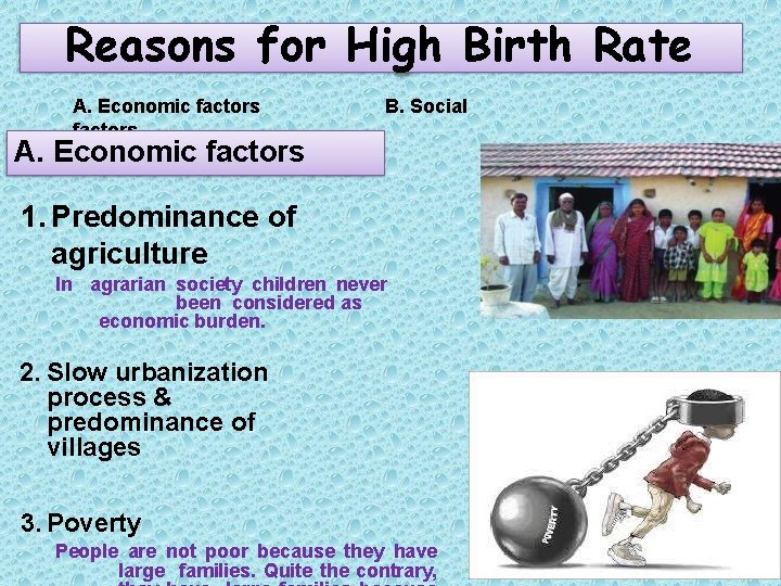 Reasons for High Birth Rate A. Economic factors B. Social A. Economic factors 1.