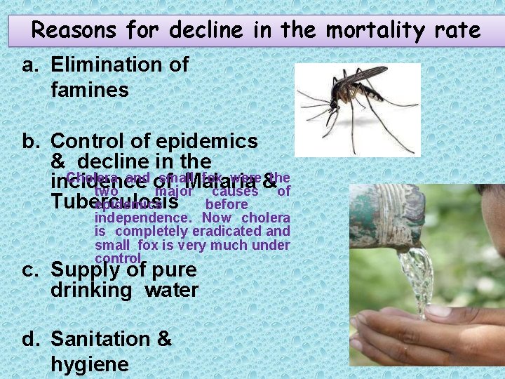 Reasons for decline in the mortality rate a. Elimination of famines b. Control of