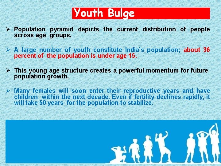 Youth Bulge Population pyramid depicts the current distribution of people across age groups. A