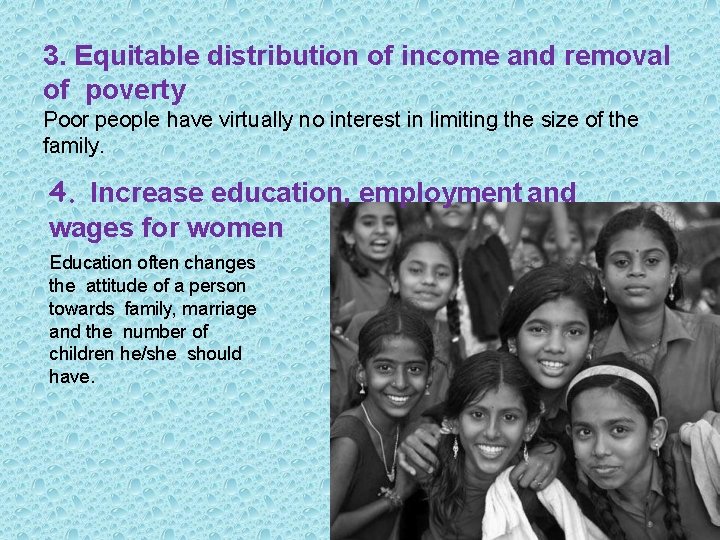 3. Equitable distribution of income and removal of poverty Poor people have virtually no