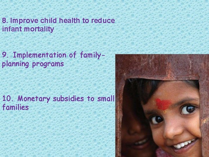 8. Improve child health to reduce infant mortality 9. Implementation of familyplanning programs 10.
