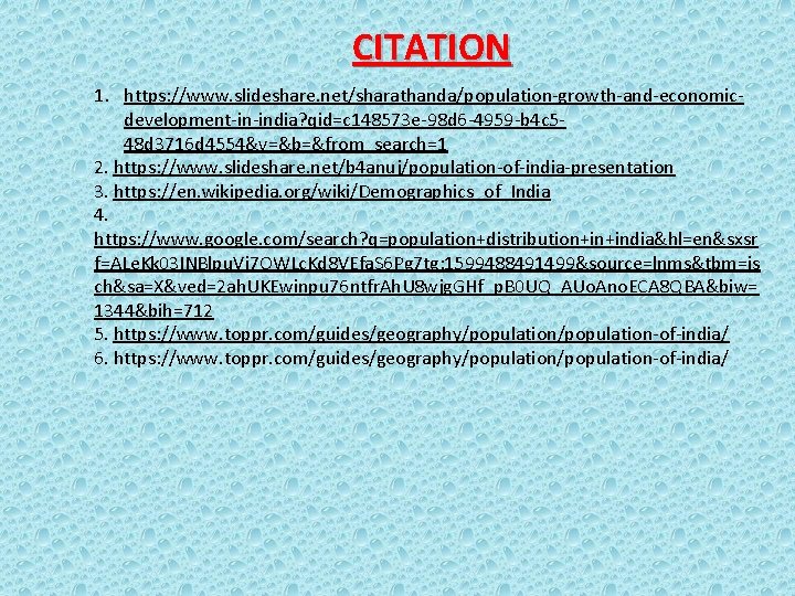 CITATION 1. https: //www. slideshare. net/sharathanda/population-growth-and-economicdevelopment-in-india? qid=c 148573 e-98 d 6 -4959 -b 4