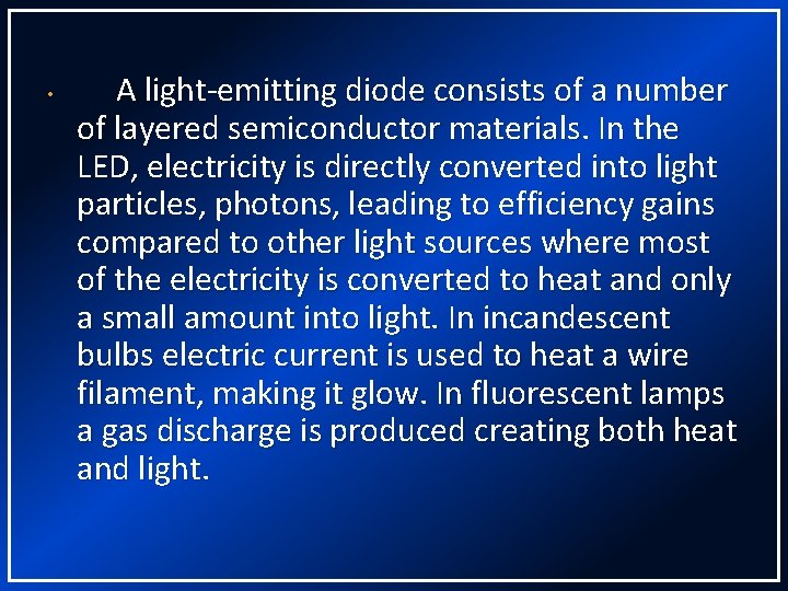  • A light-emitting diode consists of a number of layered semiconductor materials. In
