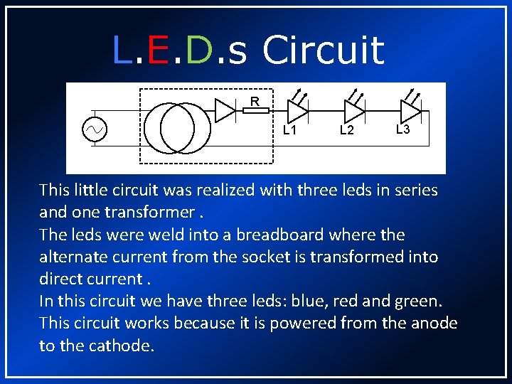 L. E. D. s Circuit R L 1 L 2 L 3 This little