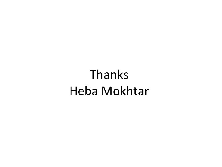 Thanks Heba Mokhtar 