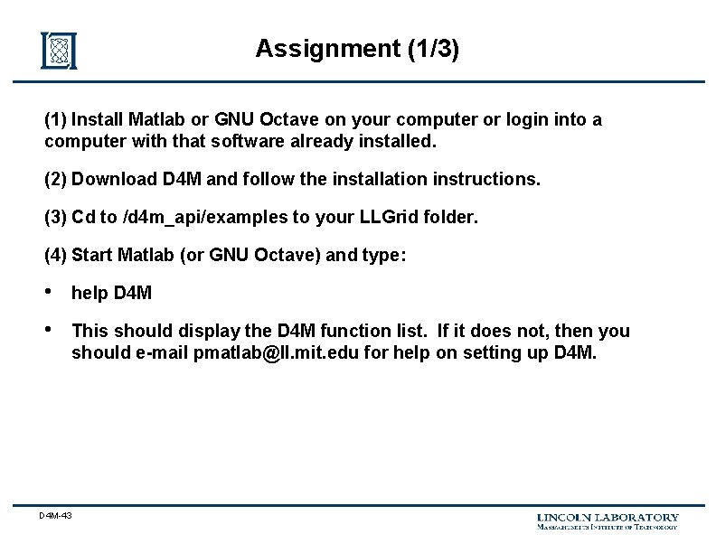 Assignment (1/3) (1) Install Matlab or GNU Octave on your computer or login into