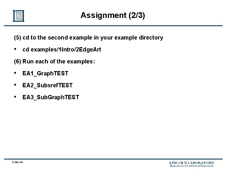 Assignment (2/3) (5) cd to the second example in your example directory • cd