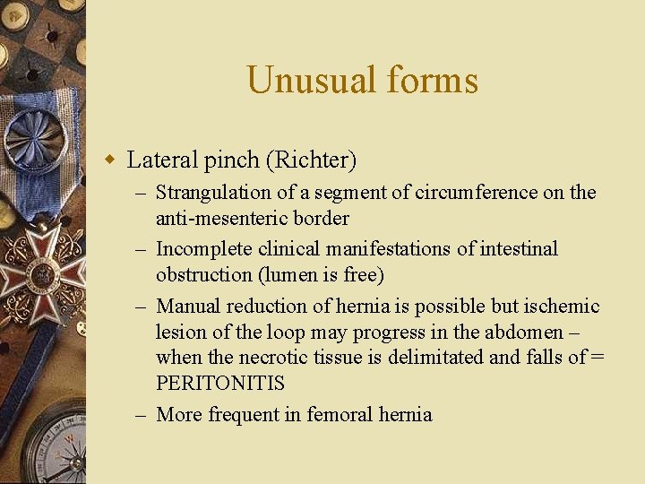 Unusual forms w Lateral pinch (Richter) – Strangulation of a segment of circumference on