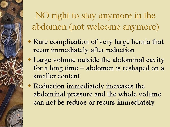 NO right to stay anymore in the abdomen (not welcome anymore) w Rare complication
