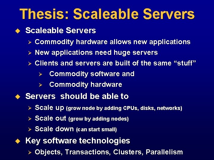 Thesis: Scaleable Servers u Scaleable Servers Ø Ø Ø u Servers should be able