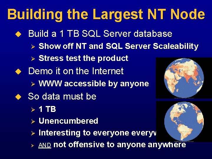 Building the Largest NT Node u Build a 1 TB SQL Server database Ø