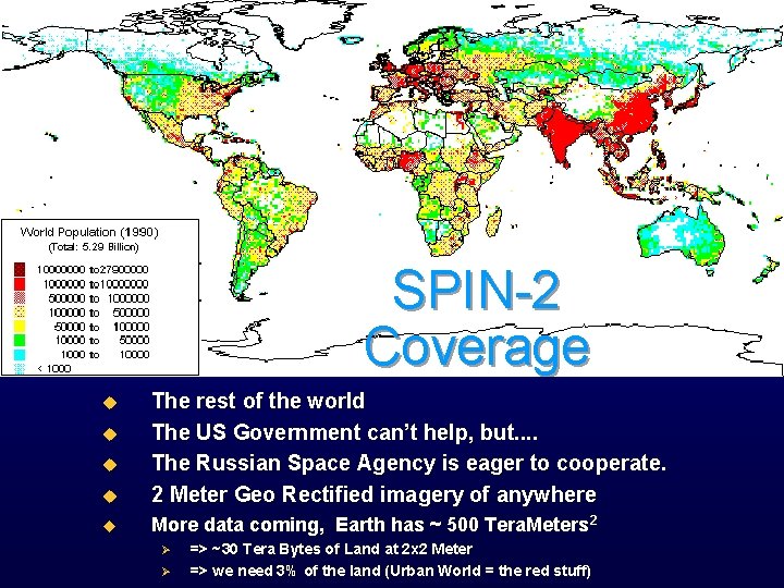 SPIN-2 Coverage u The rest of the world The US Government can’t help, but.