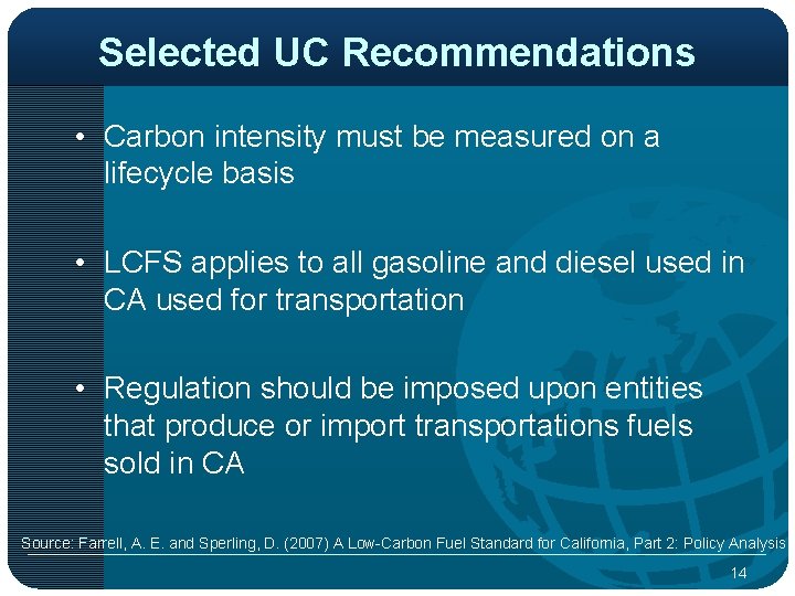 Selected UC Recommendations • Carbon intensity must be measured on a lifecycle basis •