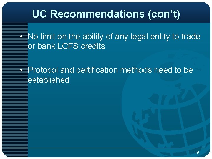 UC Recommendations (con’t) • No limit on the ability of any legal entity to