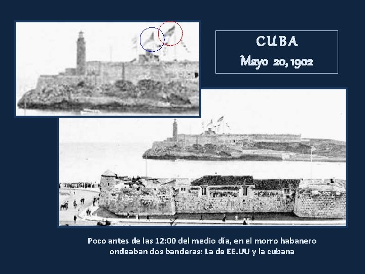 CUBA Mayo 20, 1902 Poco antes de las 12: 00 del medio día, en