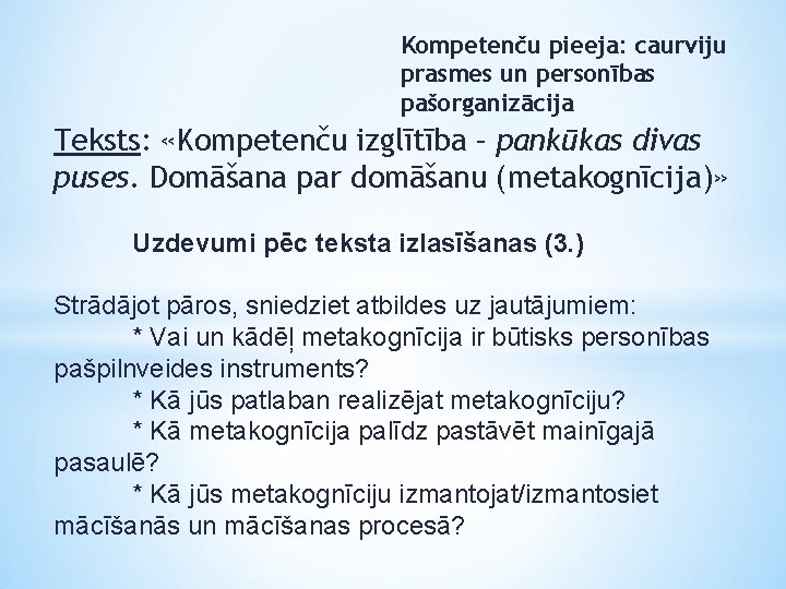 Kompetenču pieeja: caurviju prasmes un personības pašorganizācija Teksts: «Kompetenču izglītība – pankūkas divas puses.