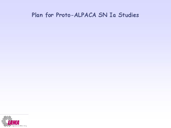 Plan for Proto-ALPACA SN Ia Studies 
