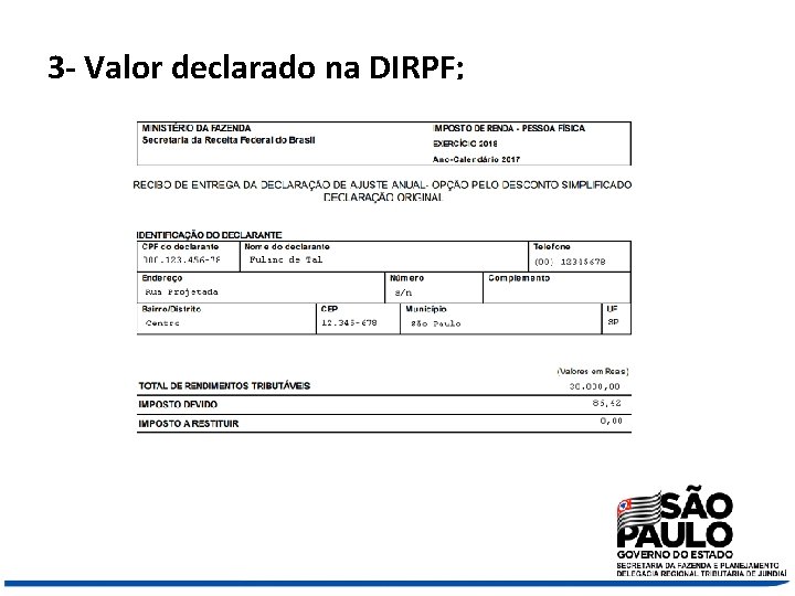 3 - Valor declarado na DIRPF; 