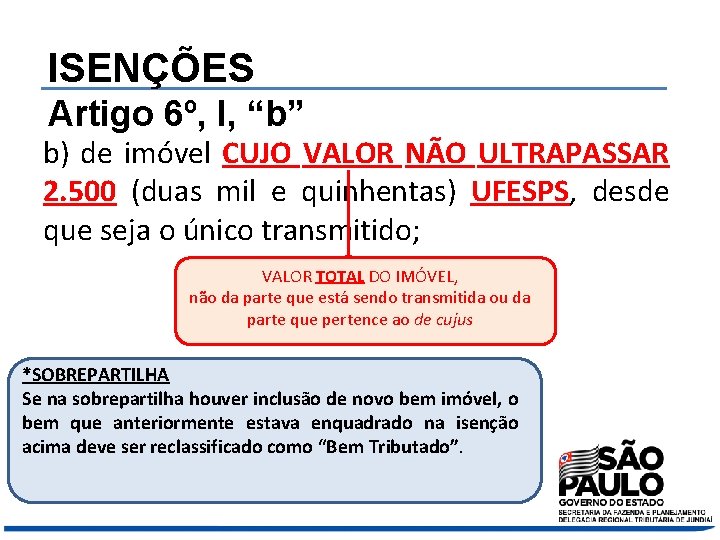 ISENÇÕES Artigo 6º, I, “b” b) de imóvel CUJO VALOR NÃO ULTRAPASSAR 2. 500