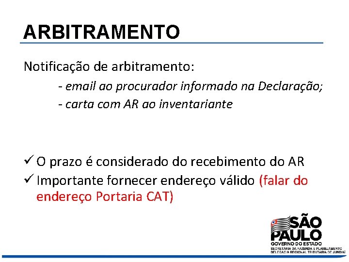 ARBITRAMENTO Notificação de arbitramento: - email ao procurador informado na Declaração; - carta com