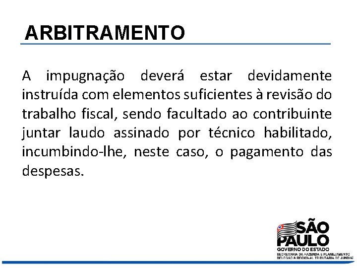 ARBITRAMENTO A impugnação deverá estar devidamente instruída com elementos suficientes à revisão do trabalho