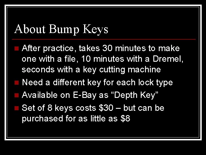 About Bump Keys After practice, takes 30 minutes to make one with a file,