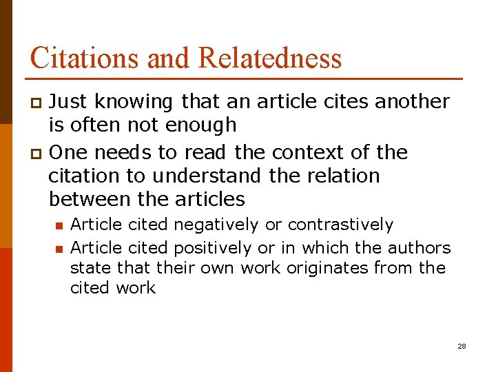 Citations and Relatedness Just knowing that an article cites another is often not enough