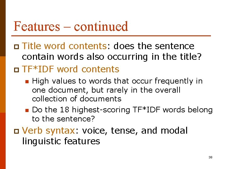 Features – continued Title word contents: does the sentence contain words also occurring in