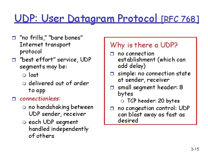 UDP: User Datagram Protocol r “no frills, ” “bare bones” Internet transport protocol r