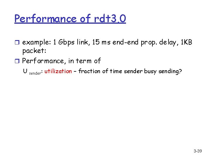 Performance of rdt 3. 0 r example: 1 Gbps link, 15 ms end-end prop.