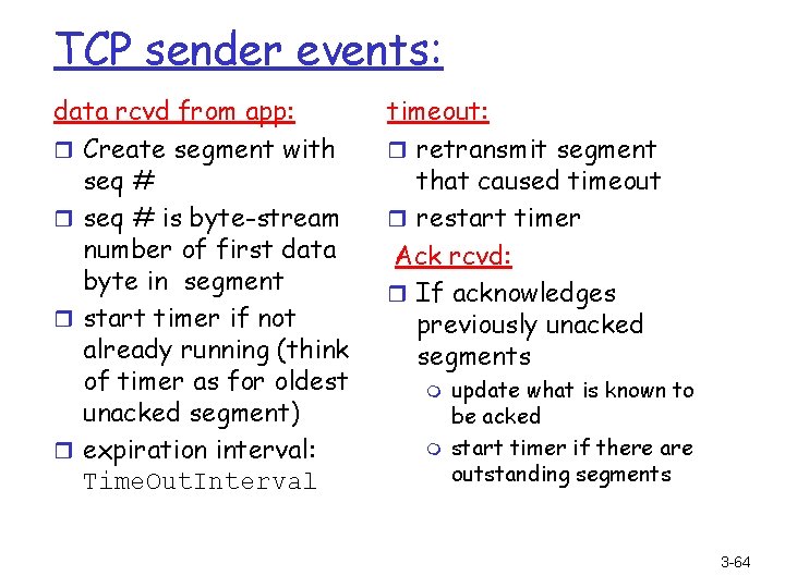 TCP sender events: data rcvd from app: r Create segment with seq # r