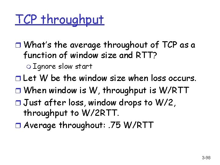 TCP throughput r What’s the average throughout of TCP as a function of window