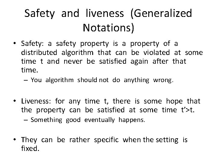 Safety and liveness (Generalized Notations) • Safety: a safety property is a property of