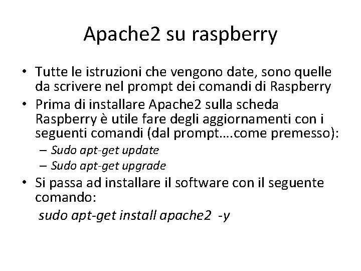 Apache 2 su raspberry • Tutte le istruzioni che vengono date, sono quelle da