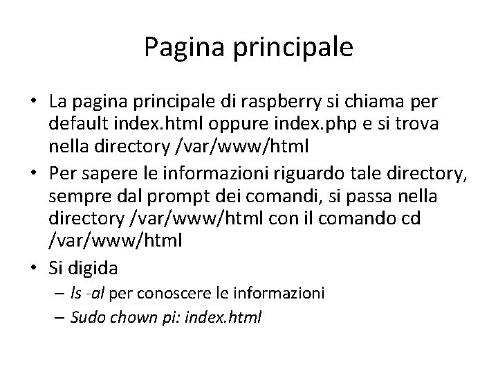 Pagina principale • La pagina principale di raspberry si chiama per default index. html