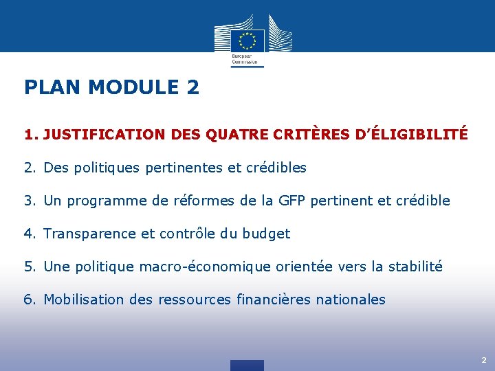 PLAN MODULE 2 1. JUSTIFICATION DES QUATRE CRITÈRES D’ÉLIGIBILITÉ 2. Des politiques pertinentes et