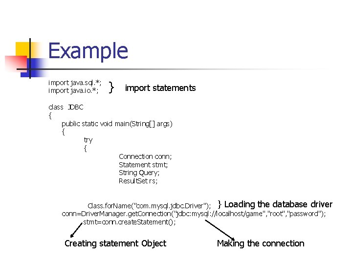 Example import java. sql. *; import java. io. *; } import statements class JDBC
