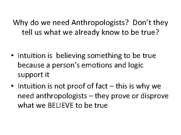 Why do we need Anthropologists? Don’t they tell us what we already know to
