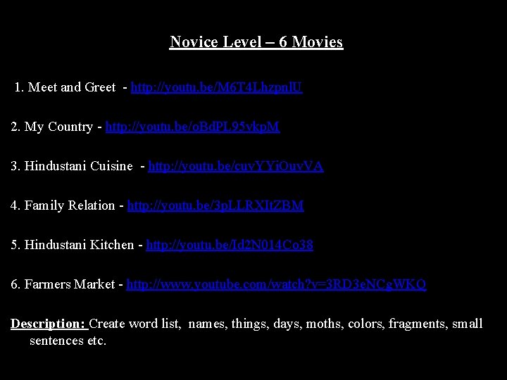 Novice Level – 6 Movies 1. Meet and Greet - http: //youtu. be/M 6